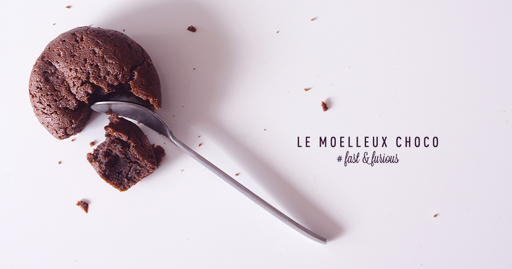 MOELLEUX CHOCOLAT # FAST & FURIOUS
